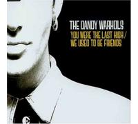 Dandy Warhols, The - You Were The Last High. [Import]