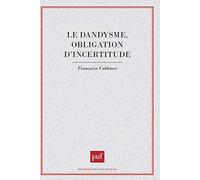 Dandysme obligation d'incertitude
