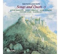 Sophie Daneman – Mendelssohn : Mélodies et Duos vol. 3 – Hyperion