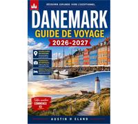 DANEMARK GUIDE DE VOYAGE 2026-2027: Planifiez des voyages plus intelligents à travers les villes, les îles et les parcs nationaux du Danemark