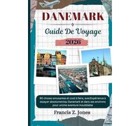 DANEMARK GUIDE DE VOYAGE: 90 choses amusantes et cool à faire, avecExpérience à essayer absolumentau Danemark et dans ses environs pour unUne aventure inoubliable