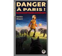 Danièle Ohayon – Danger à Paris ! Blanche doit passer les remparts – Broché – Roman junior
