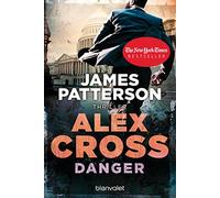 Danger - Alex Cross 25: Thriller