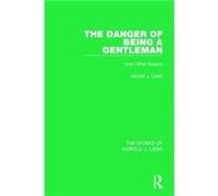 Danger Being Gentleman Works Of Ha Harold J Laski, (Auteur)