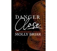 Danger Close: A Second Chance Romance