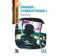 Danger : Cyberattaque - Niveau A1.2 - Lecture Découverte - Audio téléchargeable