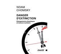Danger d'extinction: Changements climatiques et menace nucléaire