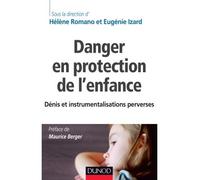 Danger en protection de l'enfance - Dénis et instrumentalisations perverses - Hélène Romano - Dunod - broché - Essai