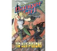 Danger girl - Tir aux pigeons Nick Bradshaw (Illustration), Andy Hartnell (Auteur)