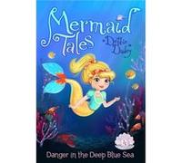 Danger in the Deep Blue Sea 4 by Debbie Dadey & Illustrated by Tatevik Avakyan Debbie Dadey Illustrated by Tatevik Avakyan (Auteur)