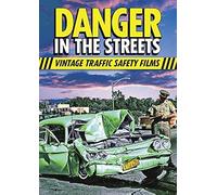 Danger In The Streets: Traffic Safety Films Of The Past