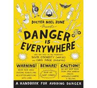Danger Is Everywhere: A Handbook for Avoiding Danger