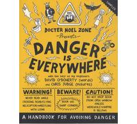 Danger Is Everywhere: A Handbook For Avoiding Danger