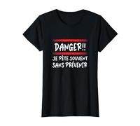 Danger Je Pète Souvent sans Prévenir Message Humoristique T-Shirt, Femme, Noir, XS