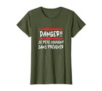 Danger Je Pète Souvent sans Prévenir Message Humoristique T-Shirt, Femme, Olive, XL