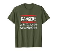 Danger Je Pète Souvent sans Prévenir Message Humoristique T-Shirt, Homme, Olive, XL