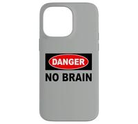 Danger No Brain Humour Panneau Avertissement Coque pour iPhone 14 Pro Max