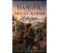 Danger on Mount Rainier: Book 7 in the Avery Ravenscroft Mystery Series