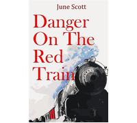 Danger On The Red Train - June Scott - June Scott - ebook (ePub) - Livre