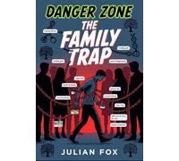 Danger Zone: The Family Trap