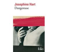 Dangereuse - Josephine Hart - Gallimard - Poche - Roman