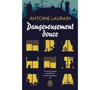 Dangereusement douce Antoine Laurain (Auteur)