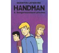 Dangereusement proches - Quentin Lefebvre - Lefebvre Quentin - cartonné - Bande dessinée