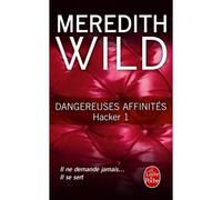 Dangereuses affinités (Hacker, Tome 1) - Meredith Wild - Lgf - Poche - Roman