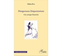 Dangereuses Fréquentations - Une Arnaque Financière