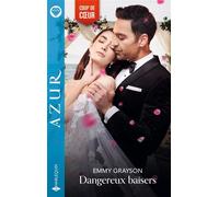 Dangereux baisers - Emmy Grayson - Harlequin - ebook (ePub) - Roman