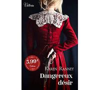 Dangereux désir: Intrépides et séductrices, les héroïnes Victoria vont conquérir l Histoire !