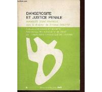 Dangerosité Et Justice Pénale Ambiguité D Une Pratique - Collection Deviance Et Societe Bibliotheque De La Faculte De Droit De L Universite Catholique De Louvain N°Xiii.