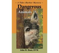 Dangerous Animals: A Tides Harbor Mystery