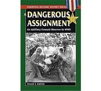 Dangerous Assignment, Stackpole Military History Series William B. Hanford (Auteur)
