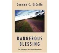 Dangerous Blessing: The Emergence of Postmodern Faith