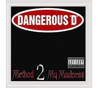 Dangerous D - Method 2 My Madness