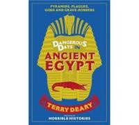 Dangerous Days in Ancient Egypt by Terry Deary Inconnu (Auteur)