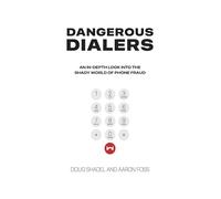 Dangerous Dialers: An In-depth Look at the Shady World of Phone Fraud