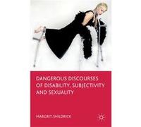 Dangerous Discourses of Disability, Subjectivity and Sexuality | Margrit Shildrick Margrit Shildrick (Auteur)