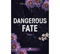 Dangerous Fate - Tome 1 - Je Te Retrouverai