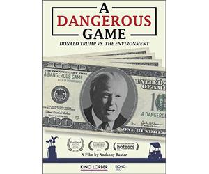 Dangerous Game: Donald Trump vs. The Environment