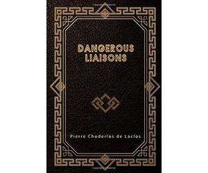Dangerous Liaisons: Les Liaisons Dangereuses