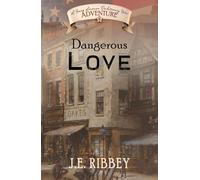Dangerous Love: A Young American Revolutionary War Adventure