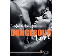 Dangerous love - Emilia Robinst - Butterfly Eds - broché - Roman