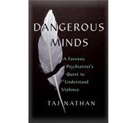 Dangerous Minds by Dr Taj Nathan Dr Taj Nathan (Auteur)
