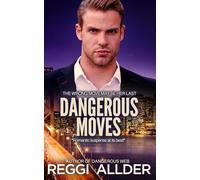 Dangerous Moves: Dangerous Series Book 4