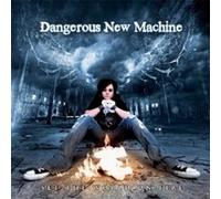 Dangerous New Machine - Set The World On Fire