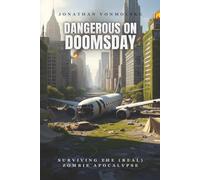 Dangerous on Doomsday: Surviving the (Real) Zombie Apocalypse