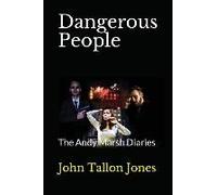 Dangerous People: The Andy Marsh Diaries
