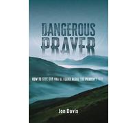 Dangerous Prayer: How to S od and Be Found Along the Pilgrim's Way